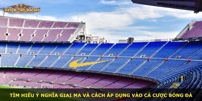 Tìm hiểu ý nghĩa giai ma và cách áp dụng vào cá cược bóng đá