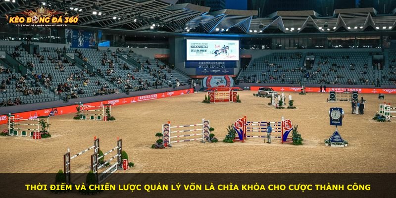 Thời điểm và chiến lược quản lý vốn là chìa khóa cho cược thành công